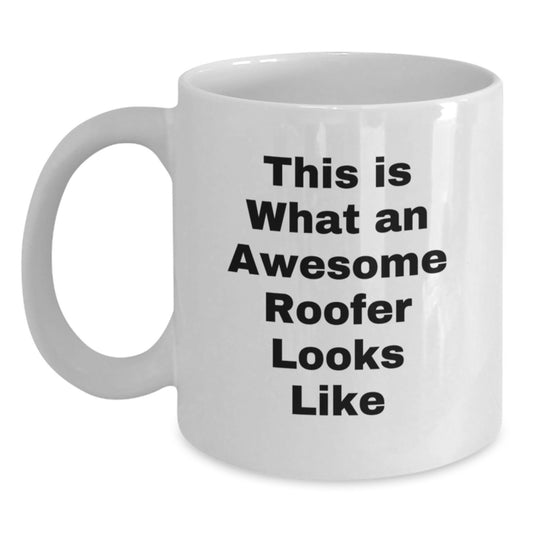 Funny Roofer Gifts - This Is What An Awesome Roofer Looks Like White Coffee Mug for Men from Friends, Perfect Birthday Unique Gifts for Roofer - Main