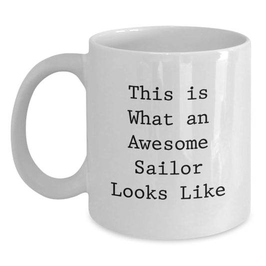 Funny Sailor Gifts for Men, This Is What An Awesome Sailor Looks Like White Coffee Mug, Birthday Unique Mug for Sailor - Main