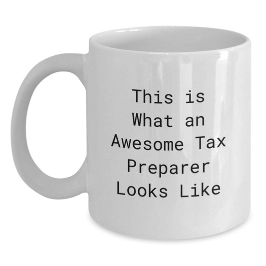 Funny Tax Preparer Gifts from Coworkers, White Coffee Mug for Birthday, This Is What An Awesome Tax Preparer Looks Like, Perfect for Friends, Family, and Colleagues - Main