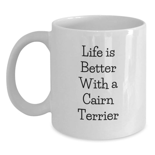 Funny Cairn Terrier Dog Gifts from Friends for Men Graduation Unique Gifts, Life Is Better with a Cairn Terrier White Coffee Mug, Gifts for Cairn Terrier Dog Lovers - Main