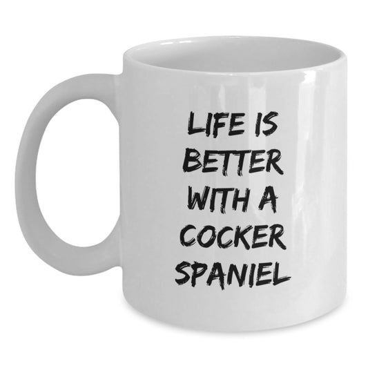 Funny Cocker Spaniel Dog Quotes Gifts for Men, Women, Friends, Family - 'Life Is Better With A Cocker Spaniel' White Coffee Mug for Graduation - Main