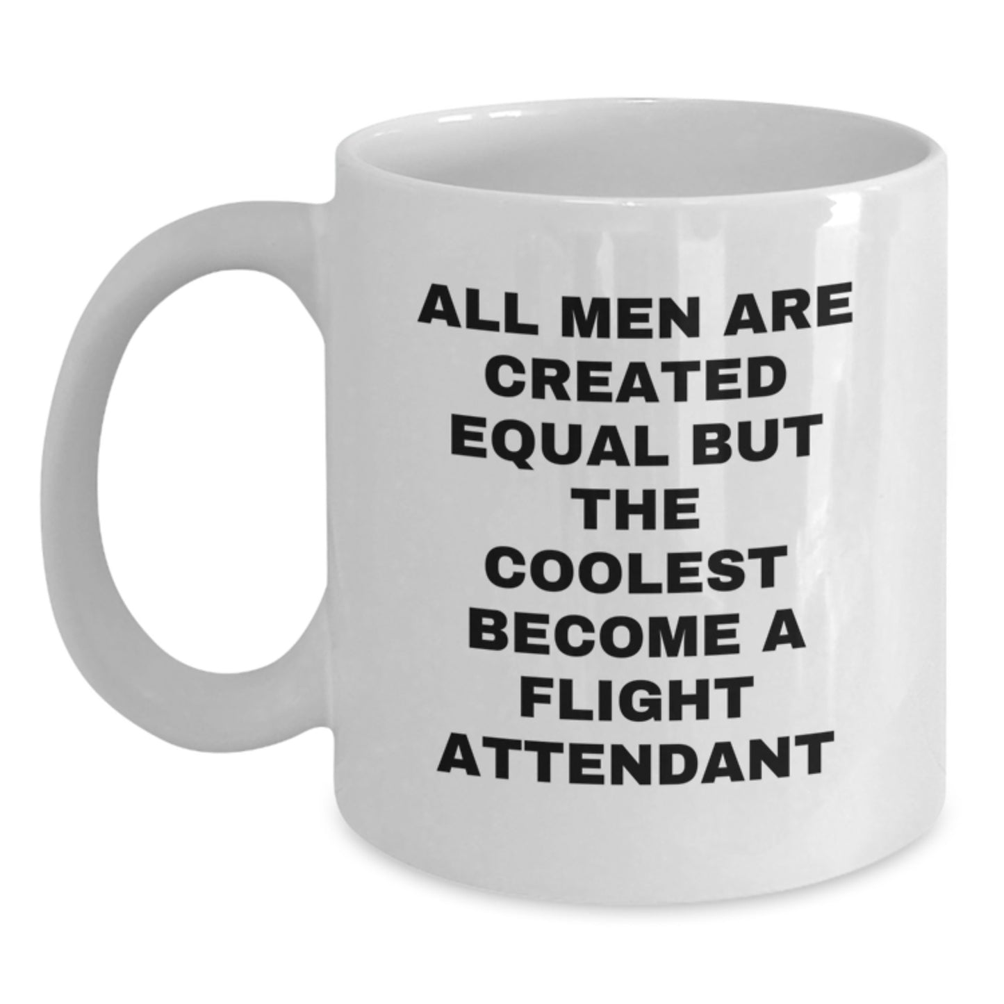 Funny Flight Attendant Gifts for Men - White Coffee Mug - All Men Are Created Equal But The Coolest Become A Flight Attendant, Unique Father's Day Unique Gift Ideas from Friends - Main