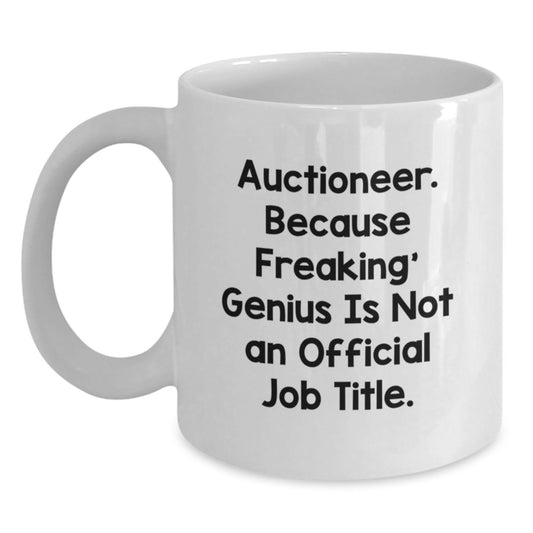 Auctioneer Gifts from Men, Funny Quote White Coffee Mug for Auctioneer Friends, Graduation Unique Gifts for Him - Main