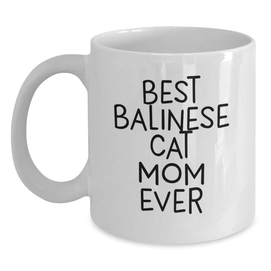 Funny Balinese Cat Mom Gifts from Family for Best Balinese Cat Mom Ever Unique Birthday Unique Gifts White Coffee Mug for Women - Main