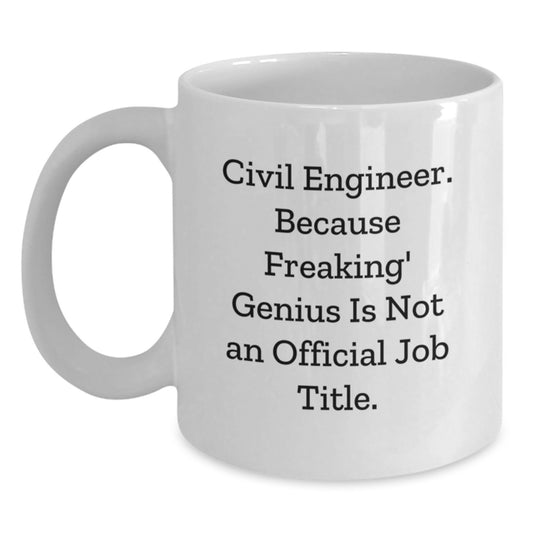 Civil Engineer Funny Gifts from Men or Women for Civil Engineer, White Coffee Mug, Perfect Graduation Unique Gifts - Main