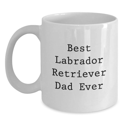 Labrador Retriever Dog Dad Gifts - Funny White Coffee Mug for Birthday 'Best Labrador Retriever Dad Ever' from Family, Friends, or Coworkers - Main