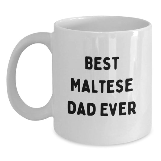 Funny Maltese Dog Gifts for Men from Best Maltese Dad Ever, White Coffee Mug for Graduation, 11oz or 15oz Capacity, Ceramic, Microwave and Dishwasher Safe - Main