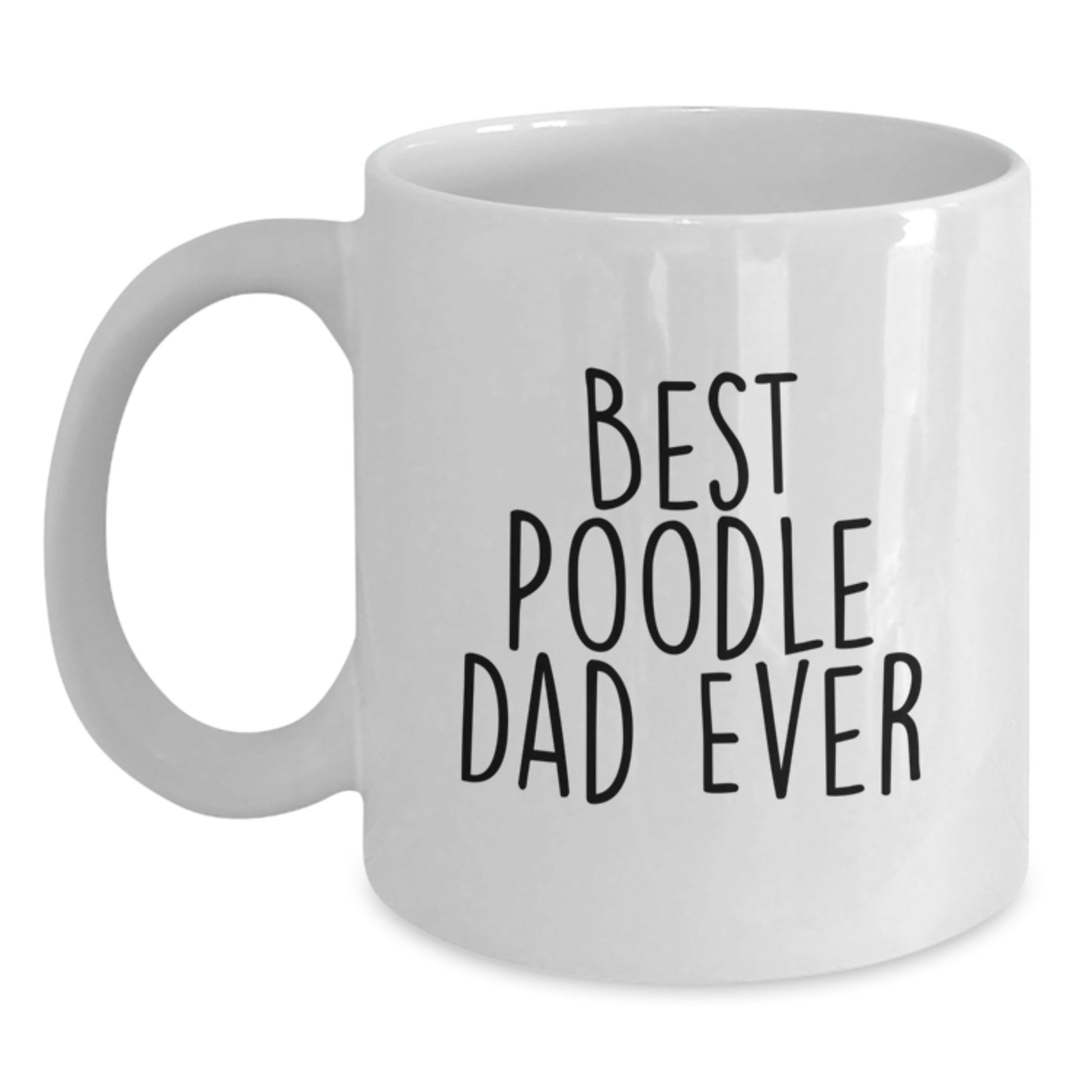 Funny Poodle Dog Lover Gifts from Dad to Best Poodle Dad Ever Friends and Family, White Coffee Mug for Graduation - Main