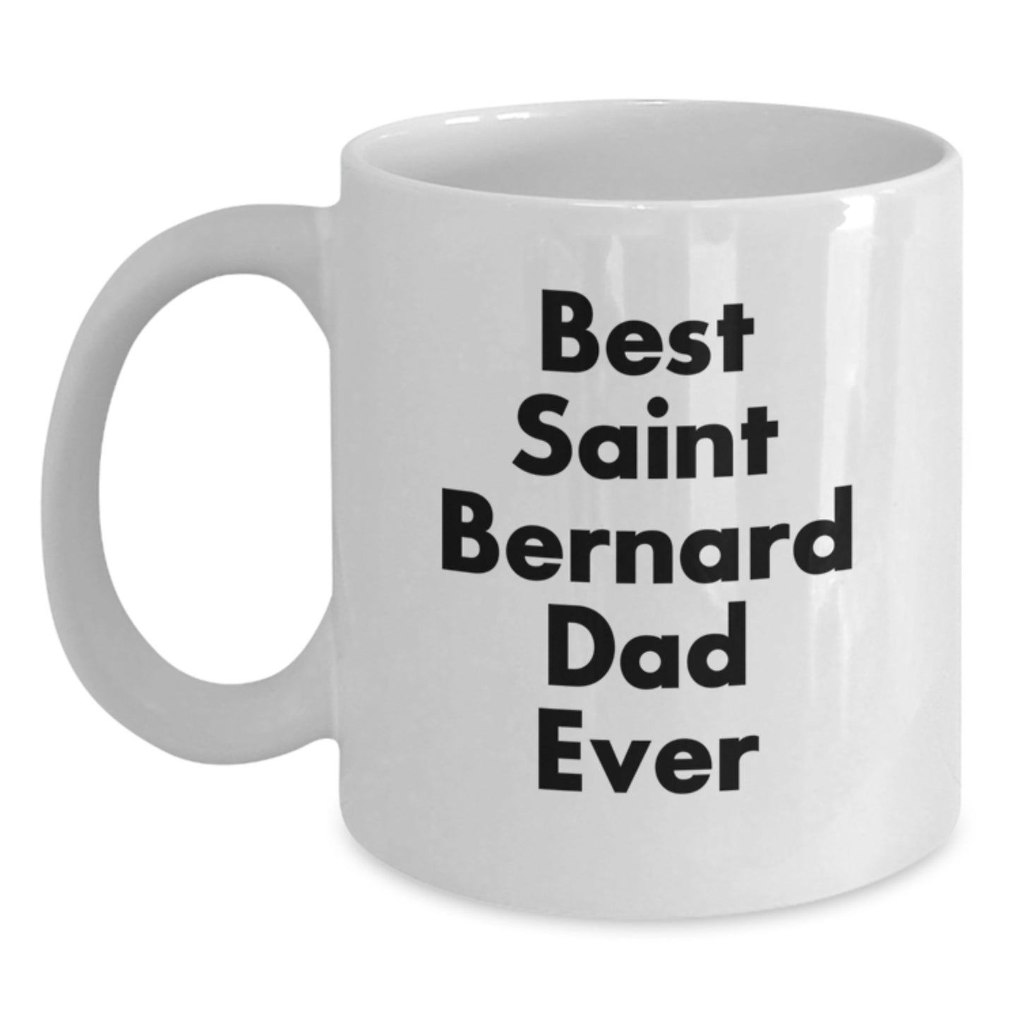 Saint Bernard Dog Lover Gifts from Friends and Family, Best Dad Ever Funny Quote White Coffee Mug, 11oz or 15oz Capacity, Ceramic, Microwave and Dishwasher Safe Graduation Unique Gifts - Main