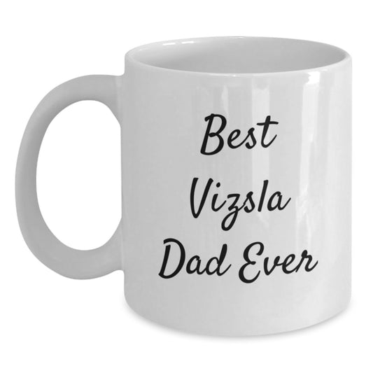 Funny Vizsla Dog Lover Gifts from Dad to Best Vizsla Dad Ever Valentine's Unique Gifts for Him White Ceramic Coffee Mug - Main