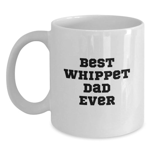 Whippet Dog Lovers Funny Gifts from Dad to Son Birthday Quote White Coffee Mug - Unique Whippet Gifts for Him - Main