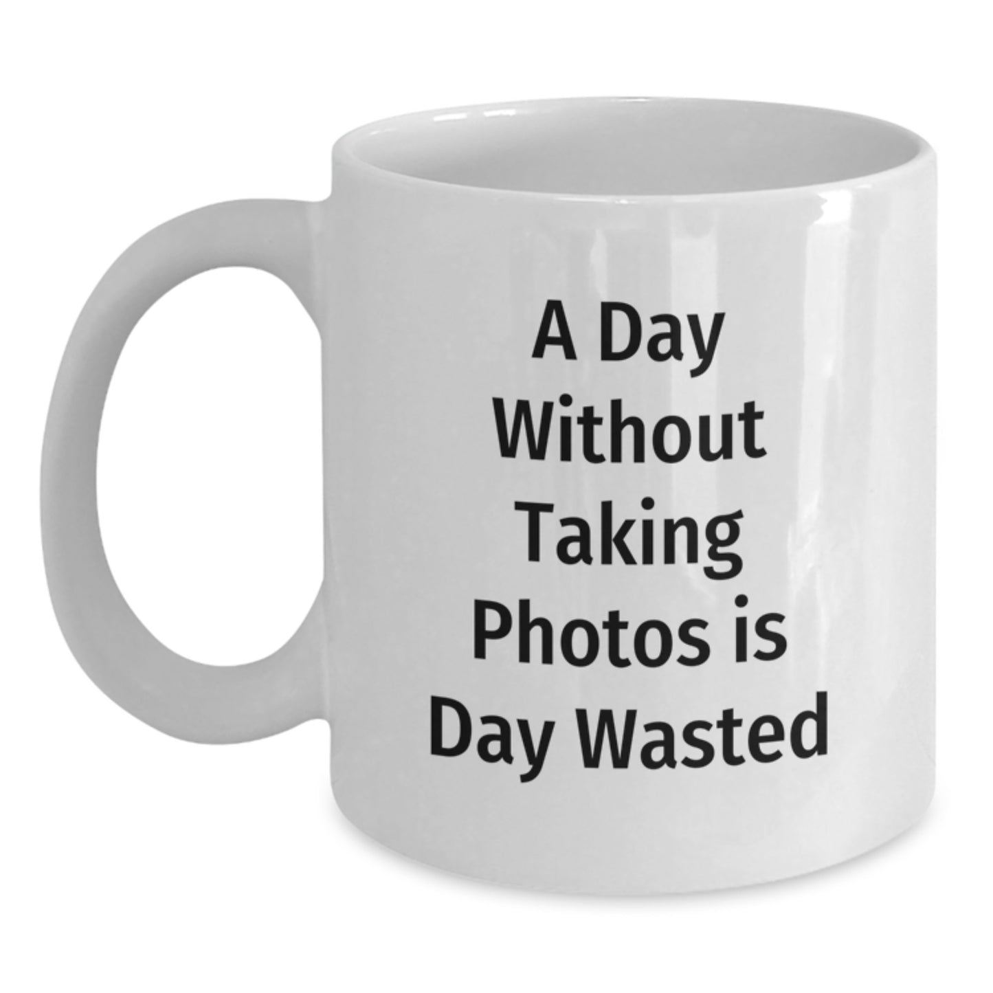 Taking Photos Enthusiasts Gifts from Family Friends, Funny Quote for Taking Photos, White Coffee Mug, Unique Valentine's Gifts - Main