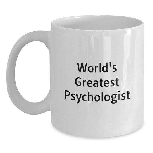 Funny World's Greatest Psychologist Quote Gifts from Dad for Psychologist Father's Day White Coffee Mug - Main