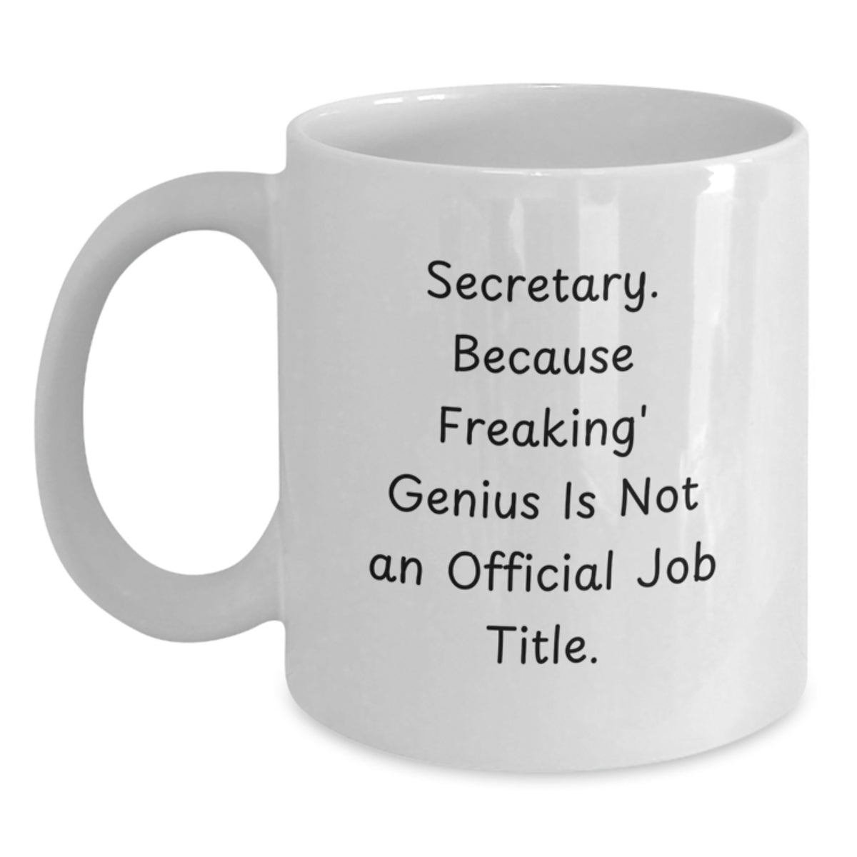 Funny Quotes Secretary Gifts from Friends to Secretary of the Year Graduation Unique White Coffee Mug - Main