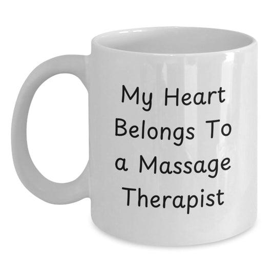 Funny Quote Gifts from Men to Massage Therapist, My Heart Belongs To A Massage Therapist White Coffee Mug for Birthday, Ceramic Gift for Massage Therapist Enthusiast - Main
