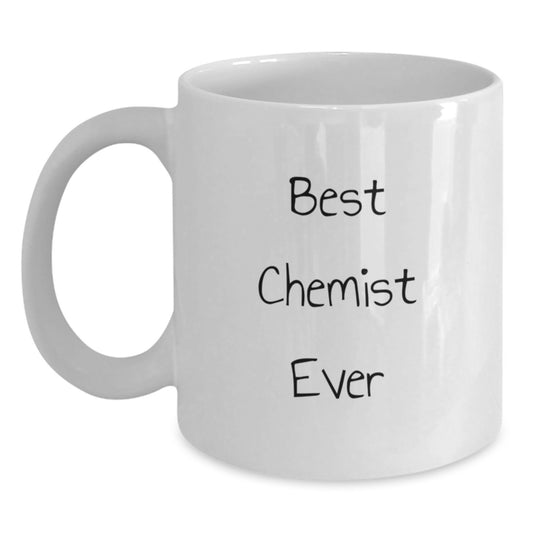 Funny Chemist Gifts, Best Chemist Ever White Coffee Mug, Christmas Unique Mugs for Chemist Friends and Family Unique Gifts from Men and Women - Main