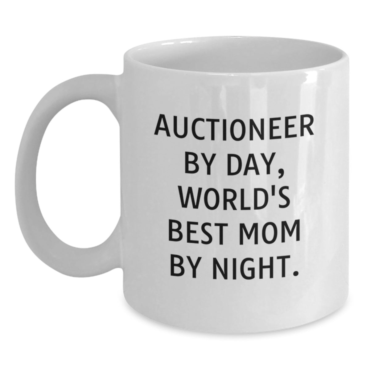 Funny Gifts for Auctioneer by Day, World's Best Mom by Night White Coffee Mug 11oz, Unique Christmas Unique Gifts for Women from Family - Main