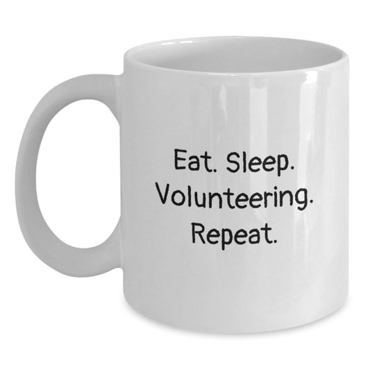 Funny Volunteering Gag Gifts from Friends for Volunteers, Unique White Coffee Mug for Volunteers, Eat. Sleep. Volunteering. Repeat. Christmas Unique Gifts, White Coffee Mug, Funny Quote - Main