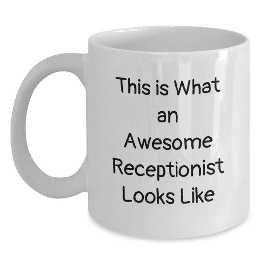 Funny Gifts from Friends for Awesome Receptionist - This Is What An Awesome Receptionist Looks Like White Coffee Mug, Perfect for Birthday - Main