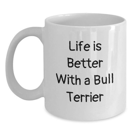 Funny Bull Terrier Dog Gifts from Friends for Bull Terrier Dog Lovers, White Coffee Mug, Life Is Better with a Bull Terrier, Graduation Unique Gifts - Main