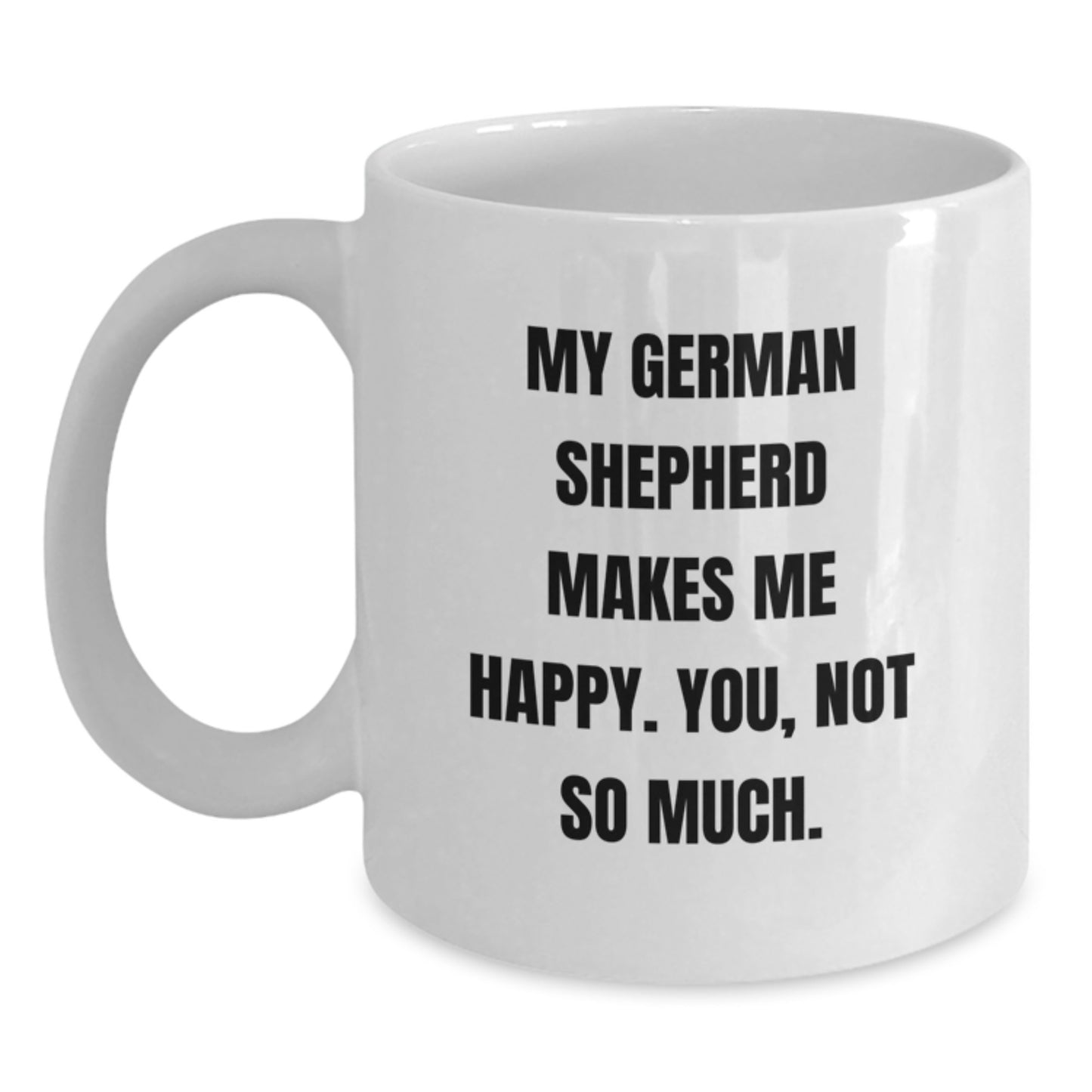 Funny German Shepherd Dog Gifts for Men from Friends, White Coffee Mug with Cute Quote, Valentine's Unique - Main