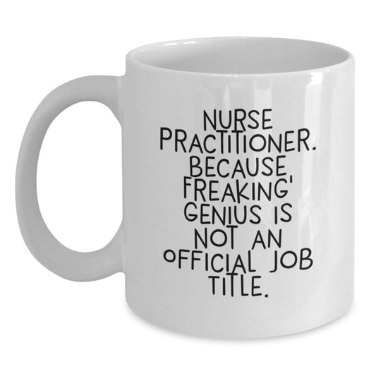 Funny Nurse Practitioner Gifts from Men Women Friends Coworkers Family - White Coffee Mug for Nurse Practitioner Graduation Unique Gifts - Main