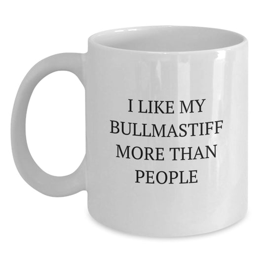 I Like My Bullmastiff More Than People Funny Bullmastiff Dog Gifts from Family for Birthday Unique White Coffee Mug - Main