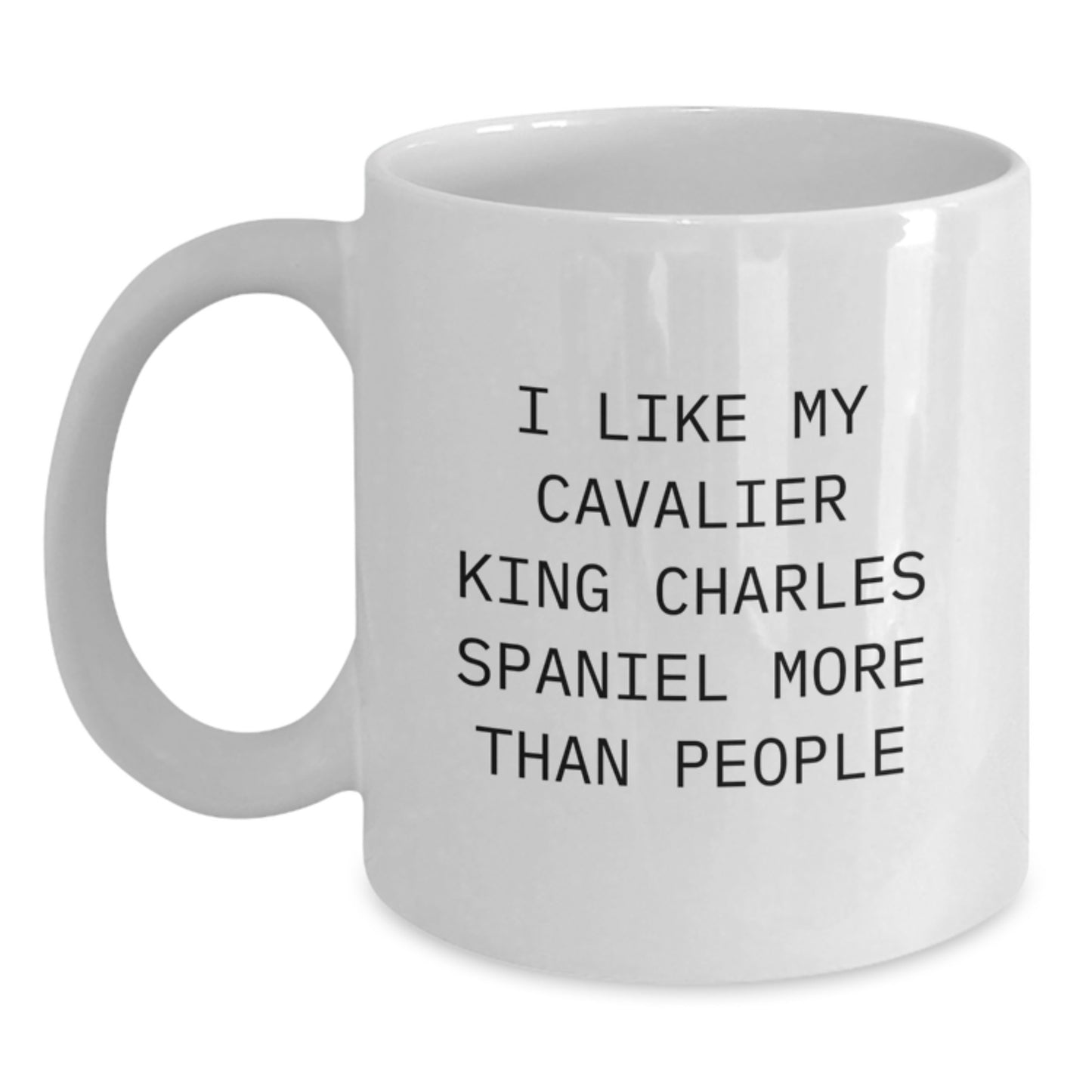 Funny Gifts for Cavalier King Charles Spaniel Dog Lovers - I Like My Cavalier King Charles Spaniel More Than People White Coffee Mug for Birthday - Main
