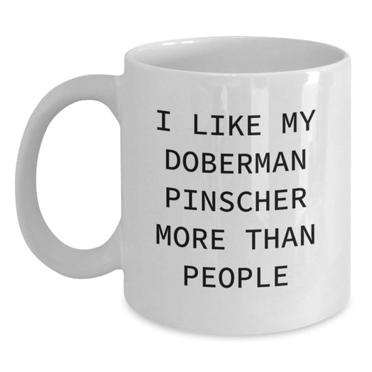 Doberman Pinscher Dog Lovers' Funny White Coffee Mugs Gifts from Family to Friends, 'I Like My Doberman Pinscher More Than People' Quote, Graduation Unique Gifts for Him Her Men Women - Main