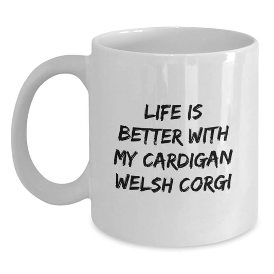 Funny Cardigan Welsh Corgi Dog Gifts from Friends for Birthday Mornings with 'Life Is Better With My Cardigan Welsh Corgi' White Coffee Mug, 11oz or 15oz - Main