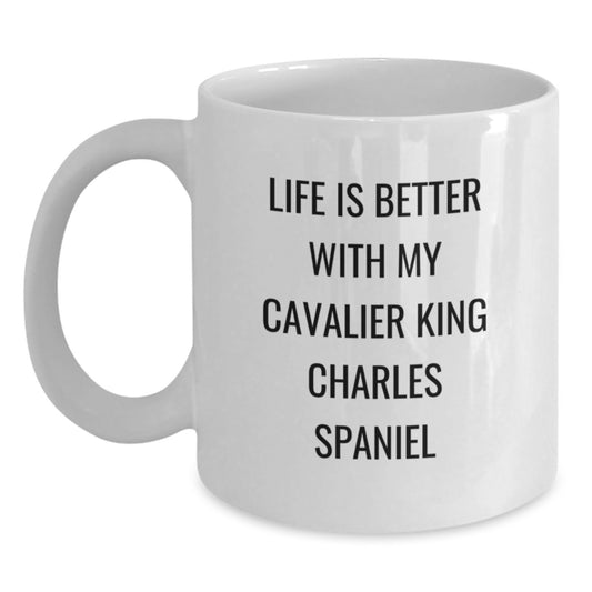 Funny Cavalier King Charles Spaniel Dog Lover Gifts from Family Friends - Life Is Better With My Cavalier King Charles Spaniel White Coffee Mug, Birthday Unique Gifts for Her Him - Main