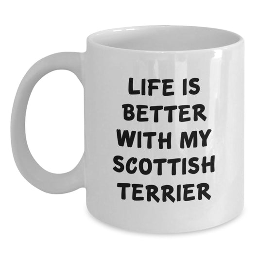 Gifts from Family for Scottish Terrier Dog Lover - Life Is Better With My Scottish Terrier White Coffee Mug, Unique Valentine's Gifts - Main