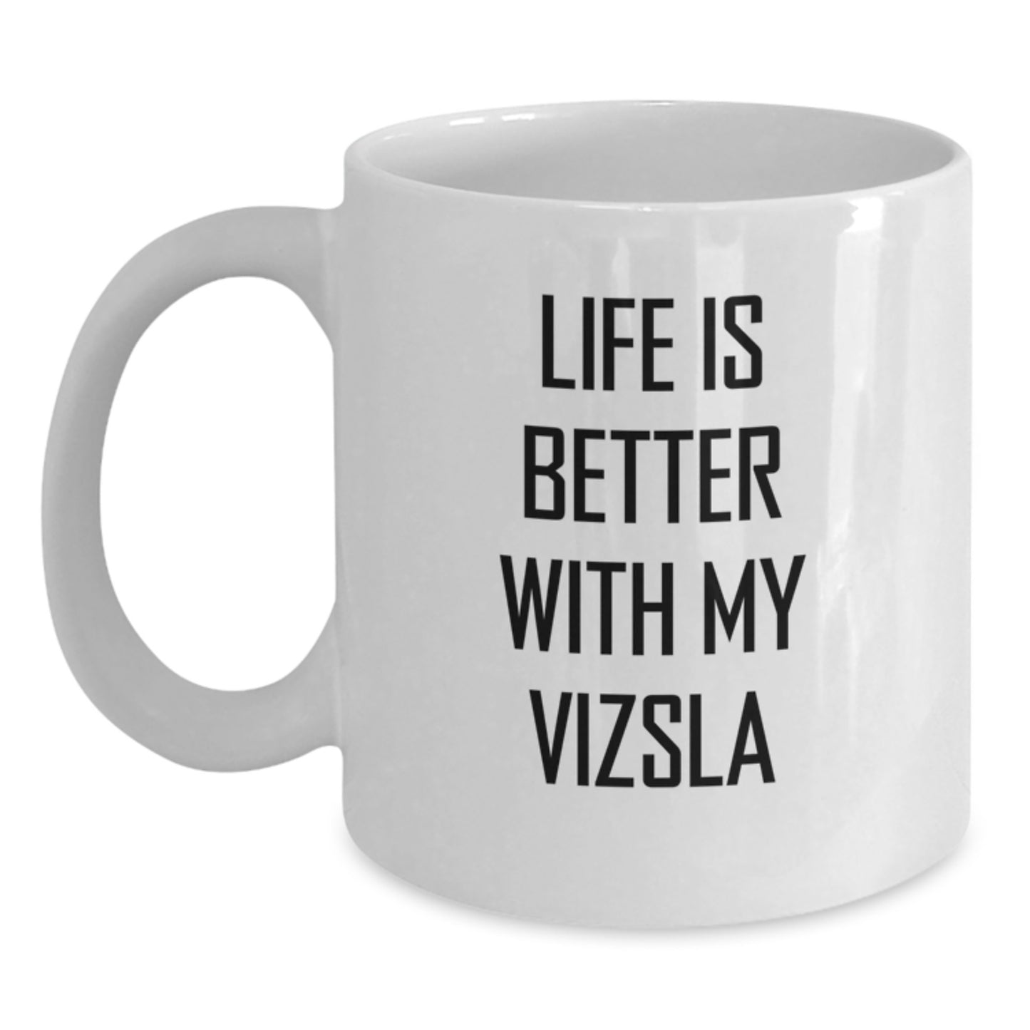 Funny Vizsla Dog Lover Quotes Gifts from Family to Friends Unique White Coffee Mug for Valentine's - Main