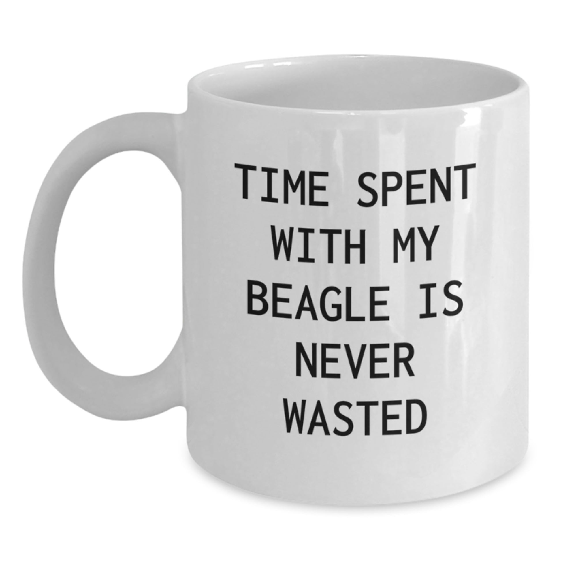 Beagle Dog Lover Gifts from Friends for Valentine's Unique White Coffee Mugs with Funny Quote Time Spent With My Beagle Is Never Wasted - Main