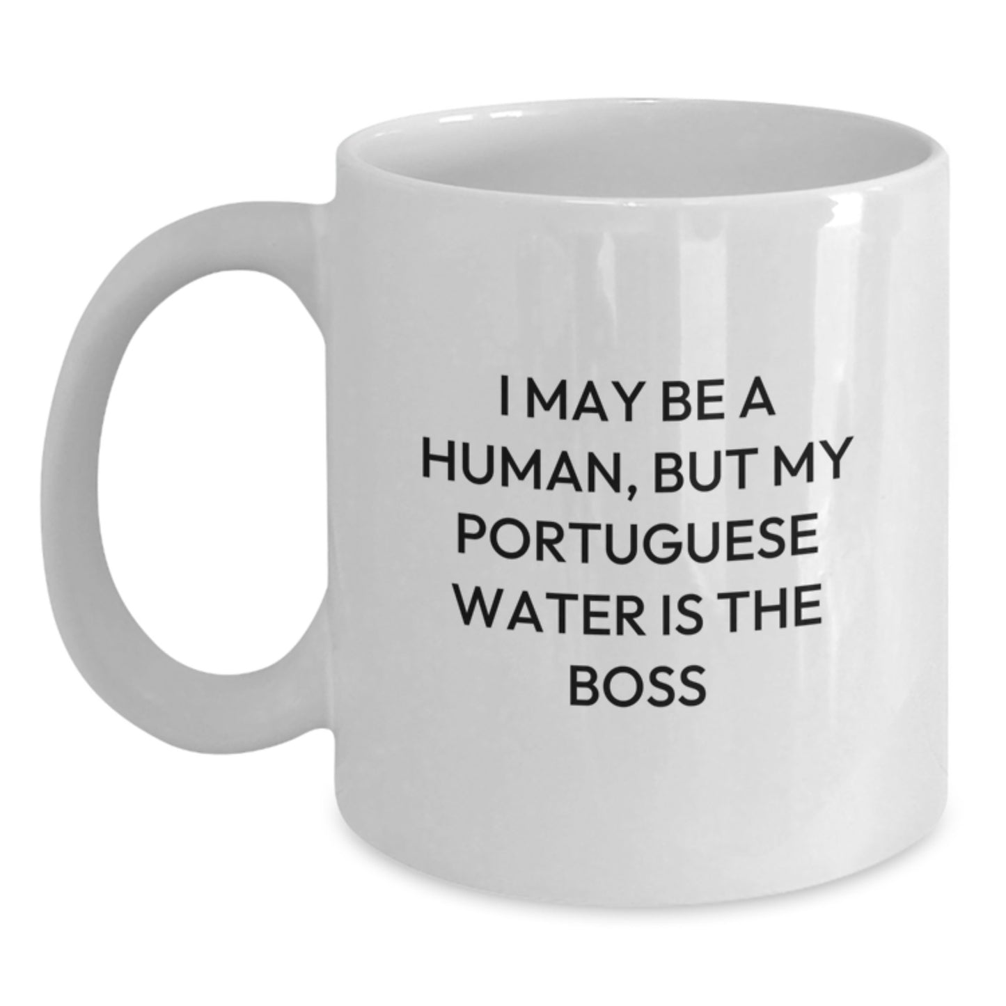 Funny Portuguese Water Dog Mugs, Gifts from Men to Women for Valentine's Lover, I May Be A Human, But My Portuguese Water Is The Boss White Coffee Mug - Main