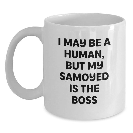 Funny Samoyed Dog Gifts from Men to Women on Valentine's - White Coffee Mug - 'I May Be A Human, But My Samoyed Is The Boss' Quote - Main