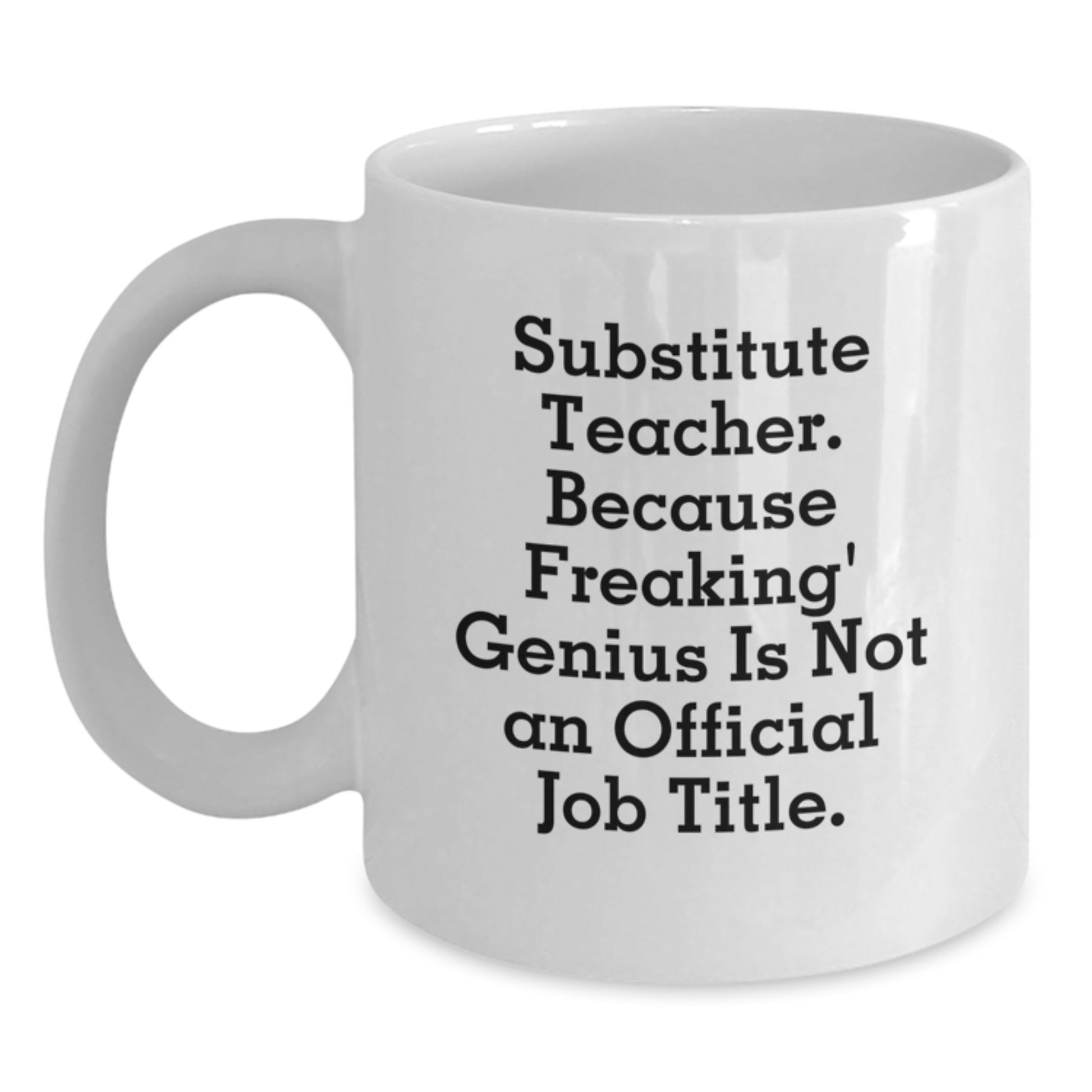 Funny Gifts from Family to Substitutes - Sub Teacher Mug - Main