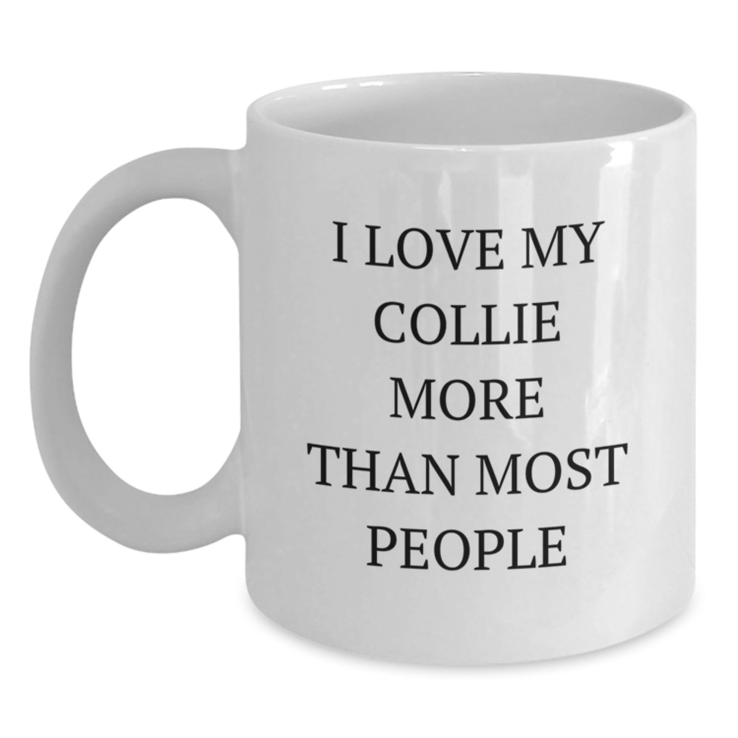 Funny Collie Dog Lovers Gifts from Friends for Collie Dog Owners, I Love My Collie More Than Most People, White Coffee Mug - Main