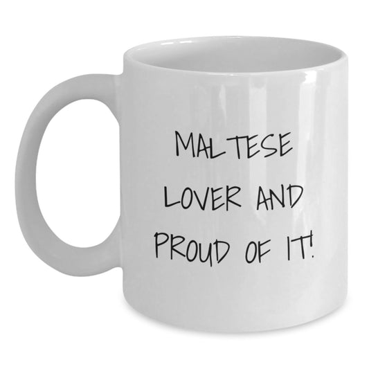 Maltese Dog Lover Gifts from Friends for Birthday - Funny Quote on White Coffee Mug, 11oz or 15oz - Main