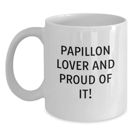 Papillon Dog Lovers Gifts from Friends Unique Birthday White Coffee Mugs, 'Papillon Lover And Proud Of It!' Funny Quote for Papillon Dog Enthusiasts Gifts for Women, Men, or Family - Main