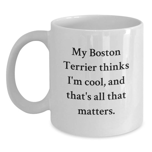 Boston Terrier Dog Lovers Cute White Coffee Mug, Funny Quote for Mom Dad Friend Valentine's Gift from Men Women Family - Main