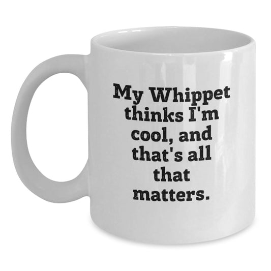 Funny Whippet Dog Gifts for Men, Birthday Unique Gifts from Friends, White Coffee Mug with Cool Quote - Main