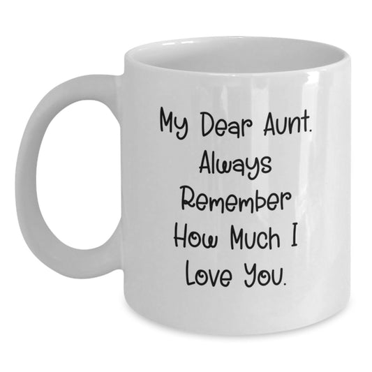 Gifts from Aunt to Graduating Daughter, Funny Quote 'My Dear Aunt. Always Remember How Much I Love You.', White Coffee Mug for Aunt - Main