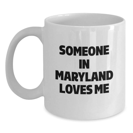 Maryland Inspired Funny Quote Coffee Mug Gifts from Friends and Family, White, 11oz or 15oz, Ceramic, Microwave and Dishwasher Safe - Main