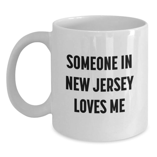 New Jersey Love Quote Funny White Coffee Mug Gifts for Women Friends Family, 'Someone In New Jersey Loves Me' Birthday Unique Gifts from Friends, Family, Coworkers, Men - Main