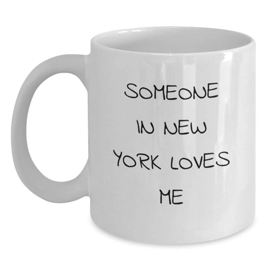Funny Someone In New York Loves Me White Coffee Mug Gifts from Friends in NYC - Perfect Birthday Unique Gift Ideas for Men Women Family - Main