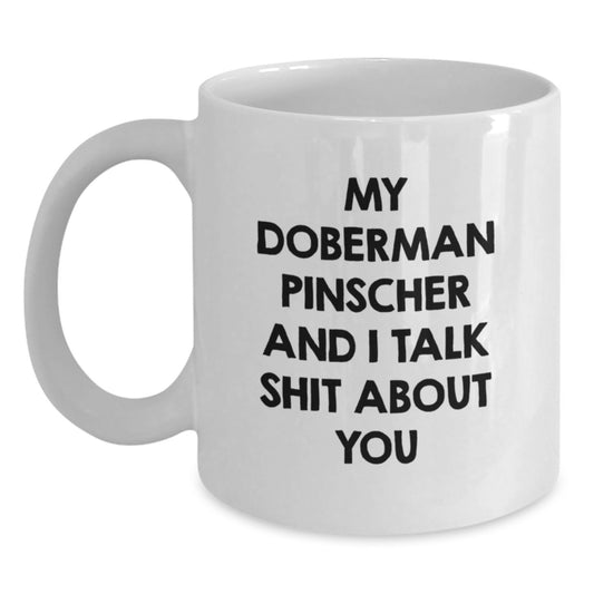 Funny Doberman Pinscher Dog White Coffee Mug, Gifts from Friends, Family, or Coworkers, Perfect for Graduation, Unique Doberman Pinscher Dog Lover Gift - Main