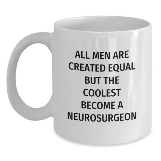 Gifts from Men, Funny Neurosurgeon White Coffee Mugs for Him, Mother's Day Unique Gifts for Neurosurgeon - Main