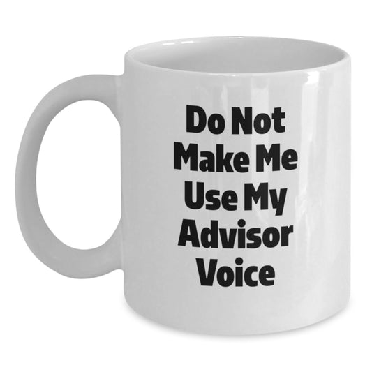 Funny Advisor White Coffee Mugs Gifts from Mom for Advisor on Mother's Day Morning - Main