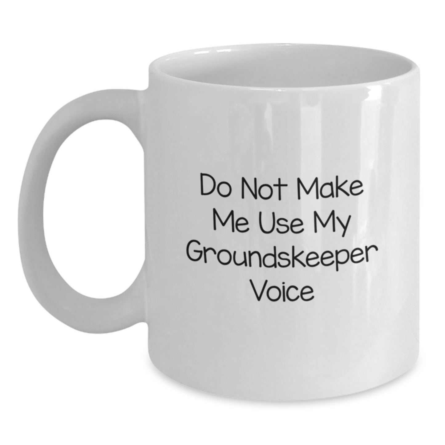 Funny groundskeeper Gifts for Her, White Coffee Mug, 'Do Not Make Me Use My groundskeeper Voice', Unique Mother's Day Unique Gifts from Family to Mom - Main